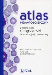 Atlas hematologiczny z elementami diagnostyki laboratoryjnej i hemostazy