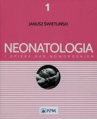 Neonatologia i opieka nad noworodkiem Tom 1