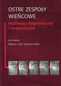 Ostre zespoły wieńcowe Możliwości diagnostyczne i terapeutyczne