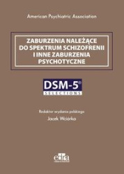 Zaburzenia należące do spektrum schizofrenii i inne zaburzenia psychotyczne, DSM-5 Selections
