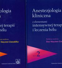 Anestezjologia kliniczna z elementami intensywnej terapii i leczenia bólu Tom 1/2