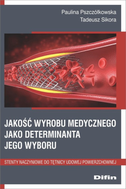 Jakość wyrobu medycznego jako deteminanta jego wyboru