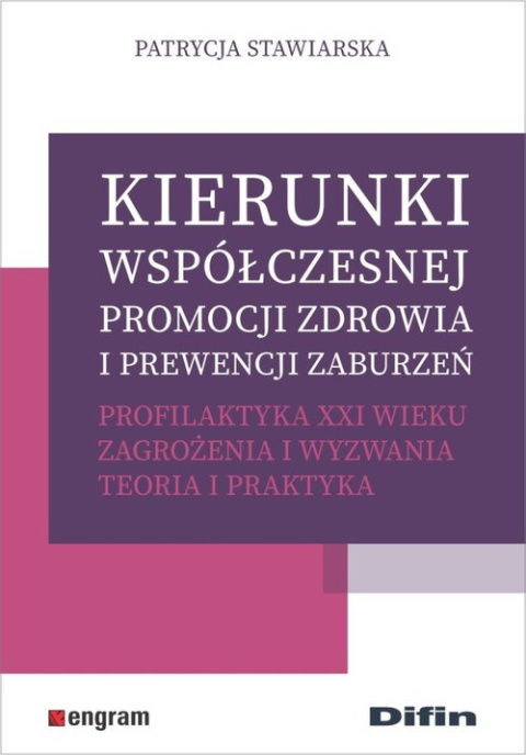 Kierunki współczesnej promocji zdrowia i prewencji zaburzeń