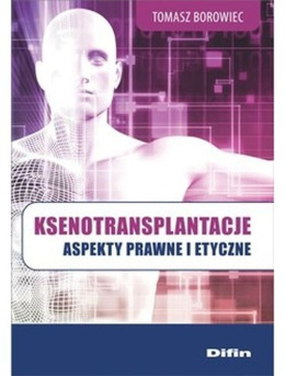 Ksenotransplantacje Aspekty prawne i etyczne