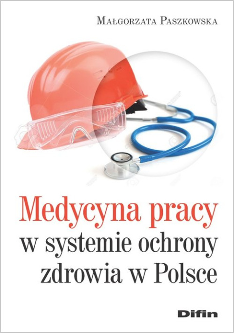 Medycyna pracy w systemie ochrony zdrowia w Polsce