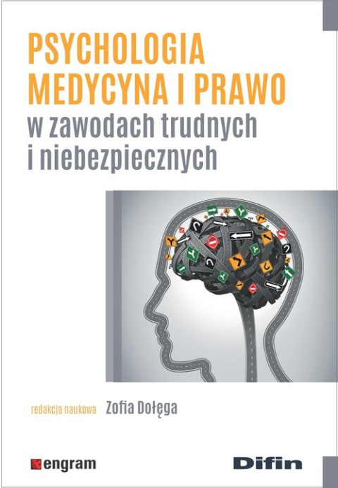 Psychologia medycyna i prawo w zawodach trudnych i niebezpiecznych