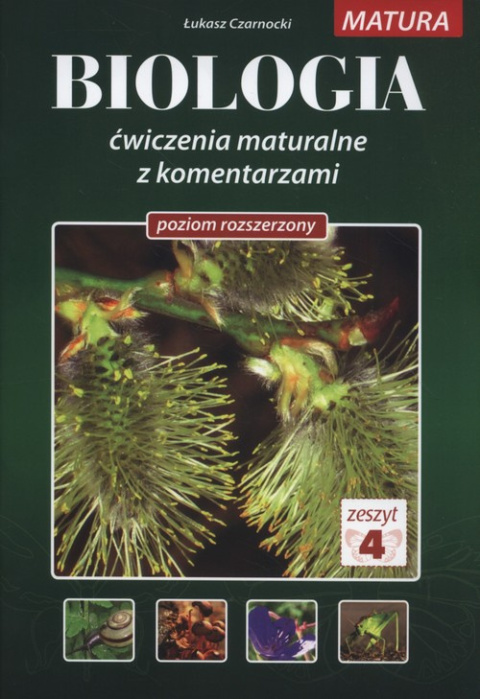 Biologia Ćwiczenia maturalne z komentarzami Poziom rozszerzony Zeszyt 4