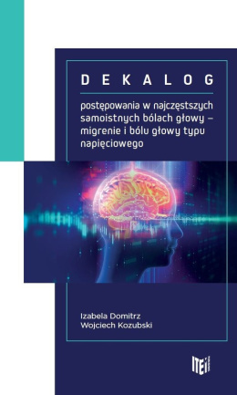 Dekalog postępowania w najczęstszych samoistnych bólach głowy