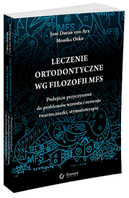 Leczenie ortodontyczne wg filozofii MFS. Podejście przyczynowe do problemów wzrostu i rozwoju twarzoczaszki, stymuloterapia.