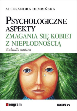 Psychologiczne aspekty zmagania się kobiet z niepłodnością