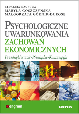 Psychologiczne uwarunkowania zachowań ekonomicznych