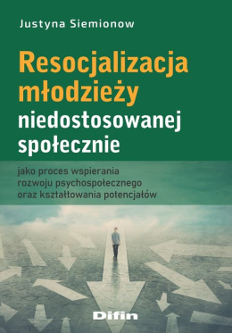 Resocjalizacja młodzieży niedostosowanej społecznie