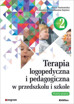 Terapia logopedyczna i pedagogiczna w przedszkolu i szkole Karty pracy Część 2