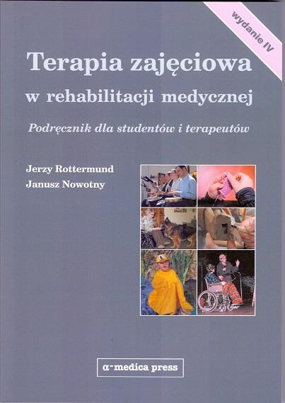 Terapia zajęciowa w rehabilitacji medycznej wyd. IV