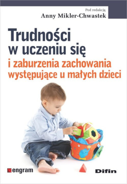 Trudności w uczeniu się i zaburzenia zachowania występujące u małych dzieci