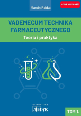 Vademecum Technika Farmaceutycznego Tom 1 Teoria i praktyka