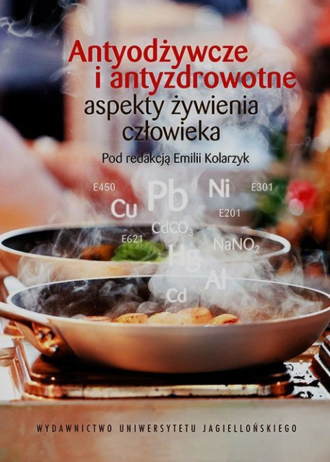 Antyodżywcze i antyzdrowotne aspekty żywienia człowieka