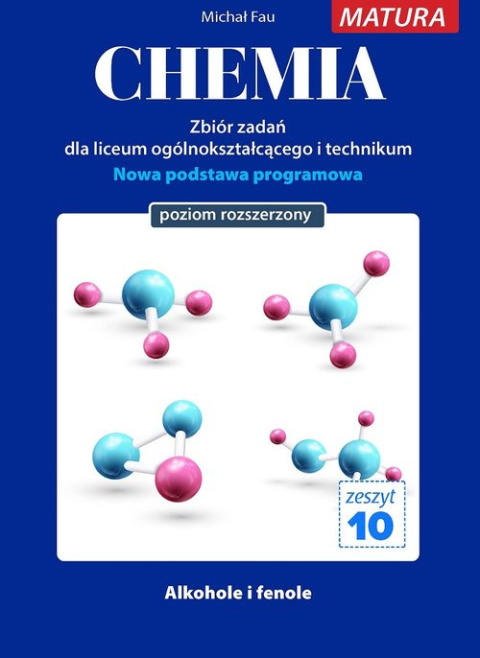 Chemia Zbiór zadań Zeszyt 10 Matura Poziom rozszerzony