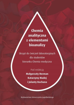 Chemia analityczna z elementami bioanalizy Skrypt z ćwiczeń laboratoryjnych dla studentów kierunku