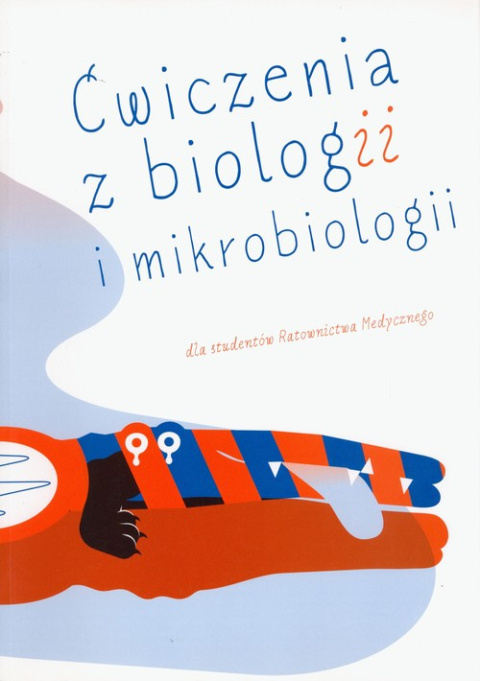 Ćwiczenia z biologii i mikrobiologii dla studentów ratownictwa medycznego