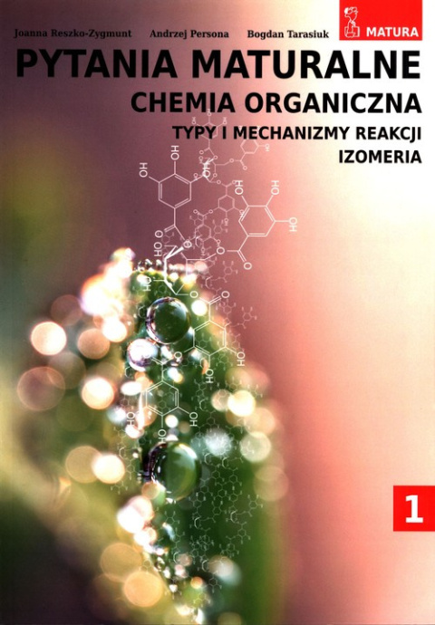 Pytania maturalne Chemia organiczna Tom 1 Zakres rozszerzony