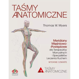 Taśmy Anatomiczne Meridiany mięśniowo-powięziowe dla Terapeutów Manualnych i Specjalistów Leczenia