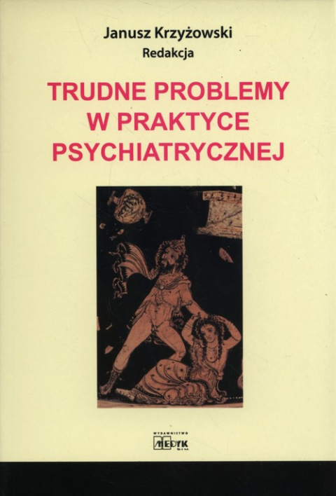 Trudne problemy w praktyce psychiatrycznej