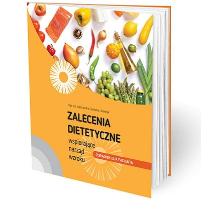 Zalecenia dietetyczne wspierające narząd wzroku