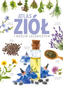 Atlas ziół i roślin leczniczych