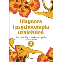 Diagnoza i psychoterapia uzależnień tom 2