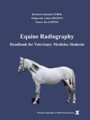 Equine Radiography - Handbook for Veterinary Medicine Students
