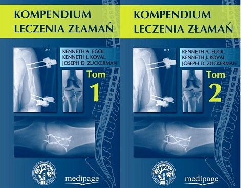 KOMPENDIUM LECZENIA ZŁAMAŃ. KOMPLET (TOM I-II) (HANDBOOK OF FRACTURES) EGOL, KOVAL, ZUCKERMAN