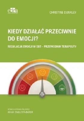 Kiedy działać przeciwnie do emocji?