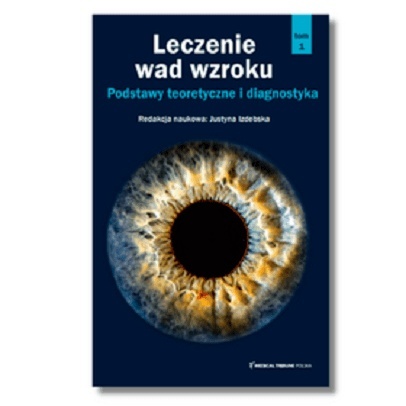 Leczenie wad wzroku. Podstawy teoretyczne i diagnostyka