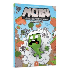 MOBY. Sekretne życie potworów z Minecrafta T.1