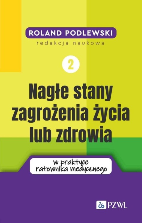 Nagłe stany zagrożenia życia lub zdrowia w praktyce ratownika medycznego. Tom 2