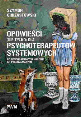 Opowieści (nie tylko) dla psychoterapeutów systemowych