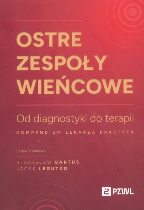 Ostre zespoły wieńcowe Od diagnostyki do terapii