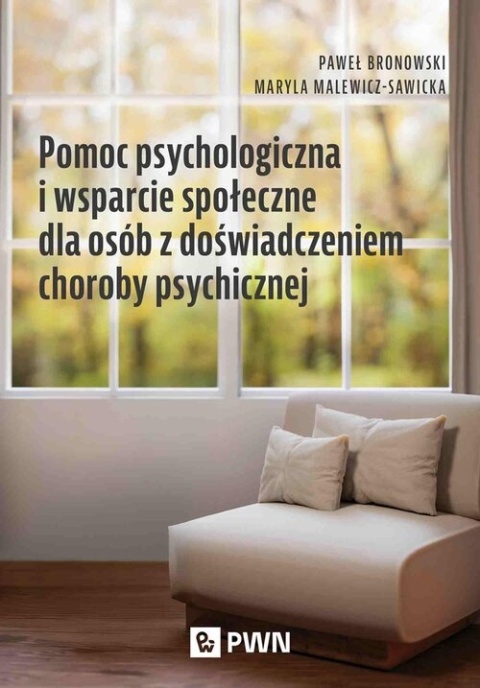 Pomoc psychologiczna i wsparcie społeczne dla osób z doświadczeniem choroby psychicznej