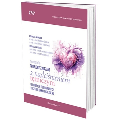Problemy związane z nadciśnieniem tętniczym u chorych poddawanych leczeniu onkologicznemu