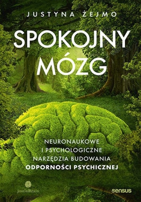 Spokojny mózg. Neuronaukowe i psychologiczne techniki budowania odporności psychicznej