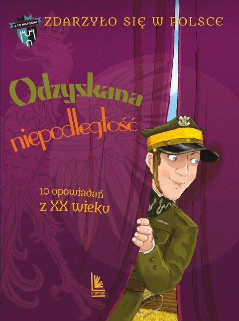 Zdarzyło się w Polsce T.5 Odzyskana niepodległość