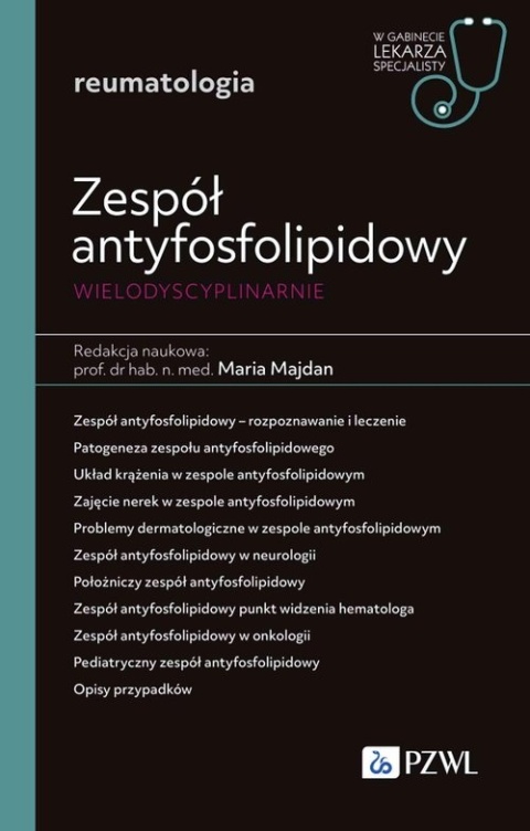 Zespół antyfosfolipidowy wielodyscyplinarnie W gabinecie lekarza specjalisty Reumatologia