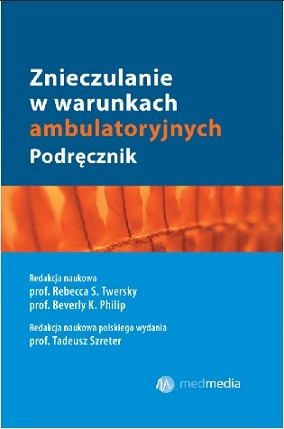 Znieczulanie w warunkach ambulatoryjnych. Podręcznik