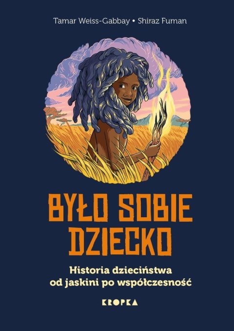 Było sobie dziecko. Historia dzieciństwa od...