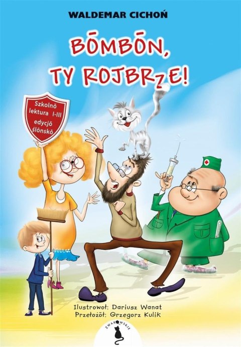 Kot Cukierek T.1 Cukierku, Ty łobuzie! w.śląska