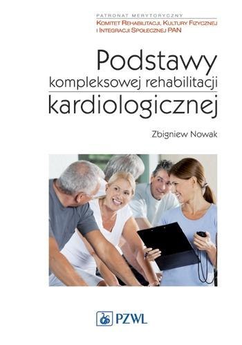 Podstawy kompleksowej rehabilitacji kardiologicz.