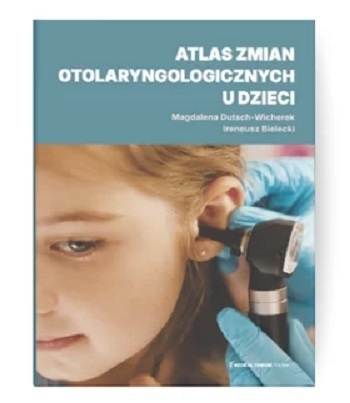 Atlas zmian otolaryngologicznych u dzieci
