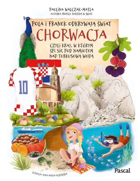 Pola i Franek odkrywają świat. Chorwacja, czyli...