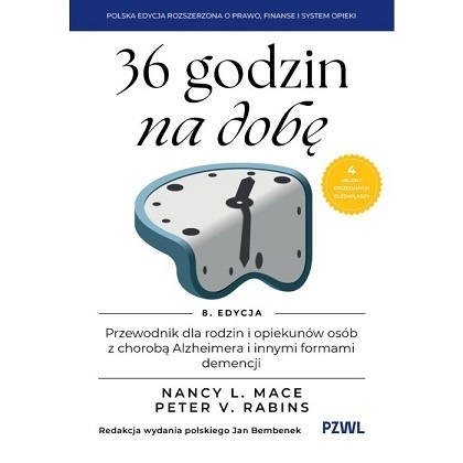 36 godzin na dobę. Przewodnik dla rodzin i opiekunów osób z chorobą Alzheimera i innymi formami demencji